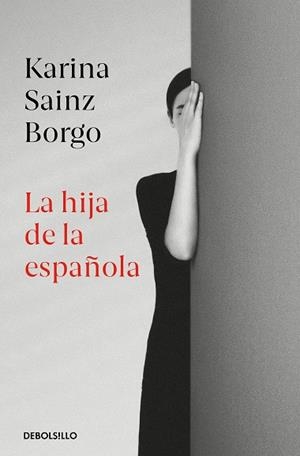 HIJA DE LA ESPAÑOLA, LA (BOLSILLO) | 9788466350426 | SAINZ BORGO, KARINA | Llibreria La Gralla | Librería online de Granollers