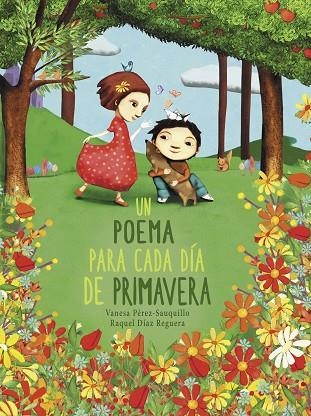 UN POEMA PARA CADA DÍA DE PRIMAVERA | 9788448854614 | DÍAZ REGUERA, RAQUEL/PÉREZ-SAUQUILLO, VANESA | Llibreria La Gralla | Llibreria online de Granollers