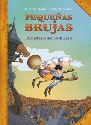 MISTERIO DEL HECHICERO (PEQUEÑAS BRUJAS 1), EL | 9788420440170 | CHAMBLAIN, JORIS | Llibreria La Gralla | Librería online de Granollers