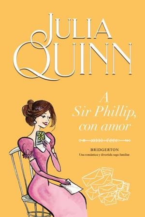 A SIR PHILLIP, CON AMOR (BRIDGERTON 5) | 9788416327867 | QUINN, JULIA | Llibreria La Gralla | Librería online de Granollers