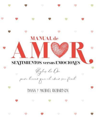 MANUAL DE AMOR SENTIMIENTOS VERSUS EMOCIONES | 9788416972739 | RICHARDSON, DIANA; RICHARDSON, MICHAEL | Llibreria La Gralla | Llibreria online de Granollers