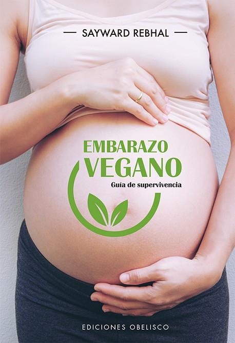 EMBARAZO VEGANO  GUÍA DE SUPERVIVENCIA | 9788491115670 | REBHAL, SAYWARD | Llibreria La Gralla | Llibreria online de Granollers