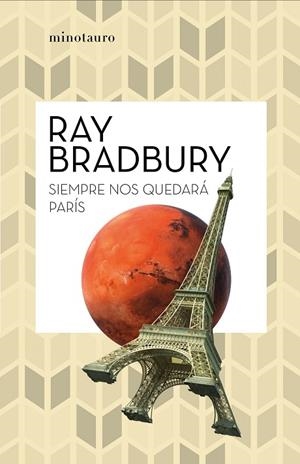SIEMPRE NOS QUEDARÁ PARÍS | 9788445007488 | BRADBURY, RAY | Llibreria La Gralla | Librería online de Granollers