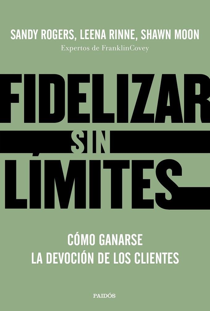 FIDELIZAR SIN LÍMITES | 9788449336799 | ROGERS, LEENA RINNE Y SHAWN MOON, SANDY | Llibreria La Gralla | Llibreria online de Granollers