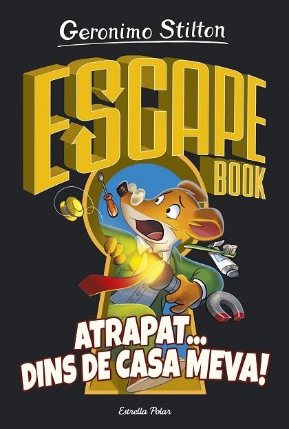 ESCAPE BOOK. ATRAPAT... DINS DE CASA MEVA | 9788418134050 | STILTON, GERONIMO | Llibreria La Gralla | Llibreria online de Granollers