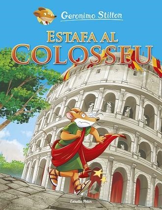 ESTAFA AL COLOSSEU | 9788491379829 | STILTON, GERONIMO | Llibreria La Gralla | Llibreria online de Granollers