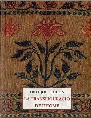 TRANSFIGURACIÓ DE L'HOME, LA | 9788497160766 | SCHUON, FRITHJOF | Llibreria La Gralla | Llibreria online de Granollers