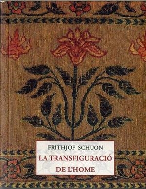TRANSFIGURACIÓ DE L'HOME, LA | 9788497160766 | SCHUON, FRITHJOF | Llibreria La Gralla | Librería online de Granollers