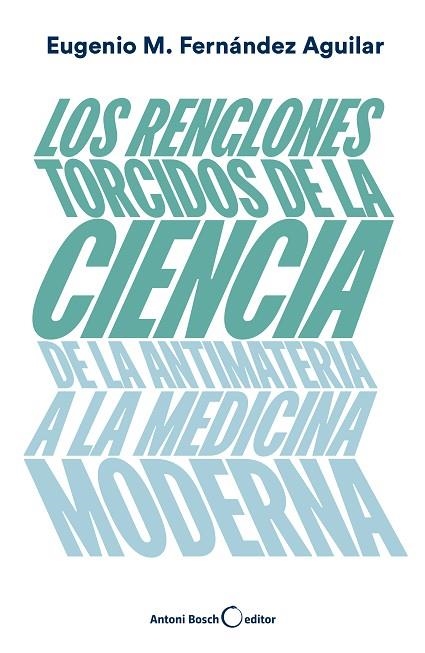 RENGLONES TORCIDOS DE LA CIENCIA, LOS | 9788494997921 | FERNÁNDEZ AGUILAR, EUGENIO MANUEL | Llibreria La Gralla | Llibreria online de Granollers