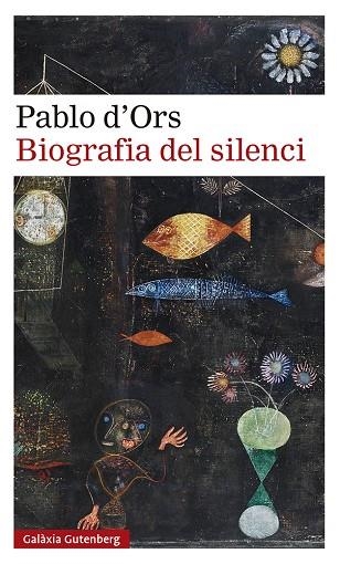 BIOGRAFIA DEL SILENCI | 9788418218187 | D'ORS, PABLO | Llibreria La Gralla | Librería online de Granollers