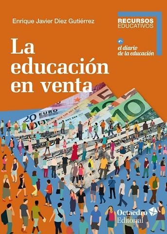 EDUCACIÓN EN VENTA, LA | 9788418083105 | DÍEZ GUTIÉRREZ, ENRIQUE JAVIER | Llibreria La Gralla | Librería online de Granollers