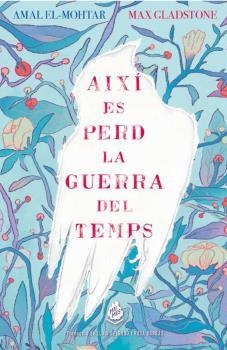 AIXÍ ES PERD LA GUERRA DEL TEMPS | 9788412057676 | EL-MOHTAR, AMAL; GLADSTONE, MAX | Llibreria La Gralla | Librería online de Granollers