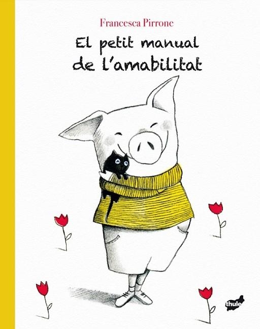 PETIT MANUAL DE L'AMABILITAT, EL | 9788416817672 | PIRRONE, FRANCESCA | Llibreria La Gralla | Llibreria online de Granollers