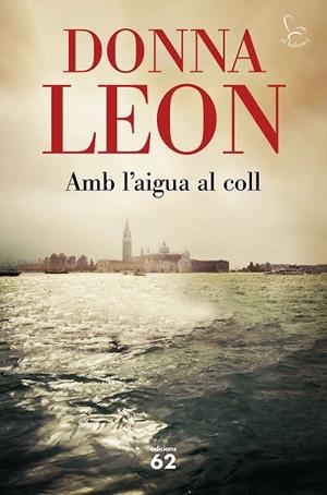 AMB L'AIGUA AL COLL | 9788429778458 | LEON, DONNA | Llibreria La Gralla | Librería online de Granollers