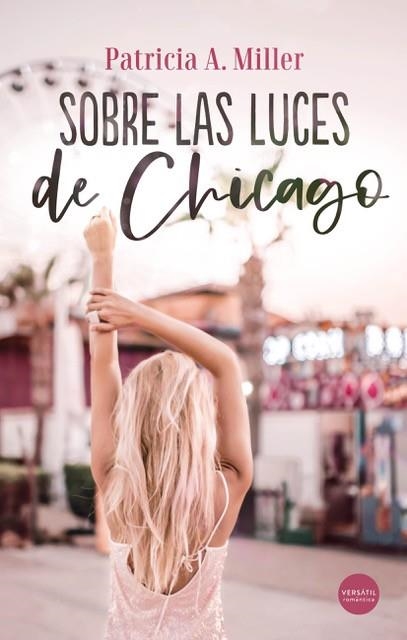 SOBRE LAS LUCES DE CHICAGO | 9788417451882 | MILLER, PATRICIA A. | Llibreria La Gralla | Librería online de Granollers