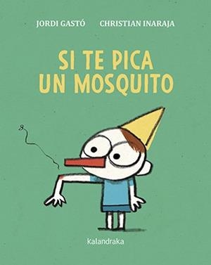 SI TE PICA UN MOSQUITO | 9788413430034 | GASTÓ, JORDI | Llibreria La Gralla | Llibreria online de Granollers