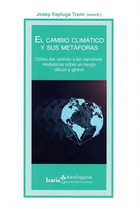 CAMBIO CLIMÁTICO Y SUS METAFORAS, EL | 9788498889451 | ESPLUGA TRENC, JOSEP | Llibreria La Gralla | Llibreria online de Granollers