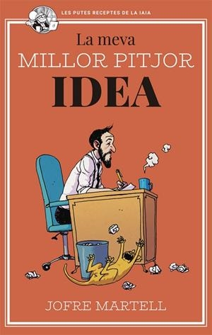 MEVA MILLOR PITJOR IDEA, LA | 9788416670895 | MARTELL, JOFRE | Llibreria La Gralla | Librería online de Granollers