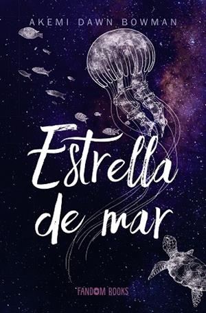 ESTRELLA DE MAR | 9788418027161 | DAWN BOWMAN, AKEMI | Llibreria La Gralla | Librería online de Granollers