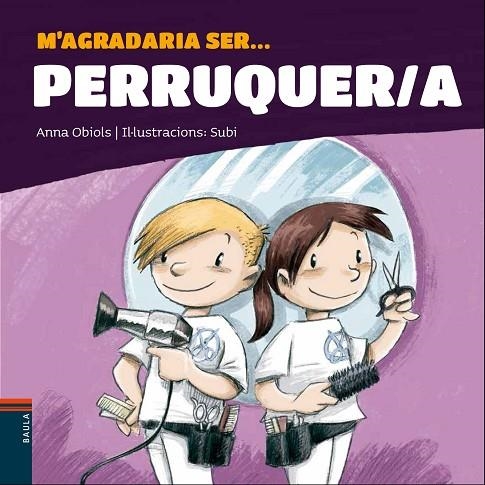 M'AGRADARIA SER ... PERRUQUER/A | 9788447941247 | OBIOLS LLOPART, ANNA | Llibreria La Gralla | Librería online de Granollers