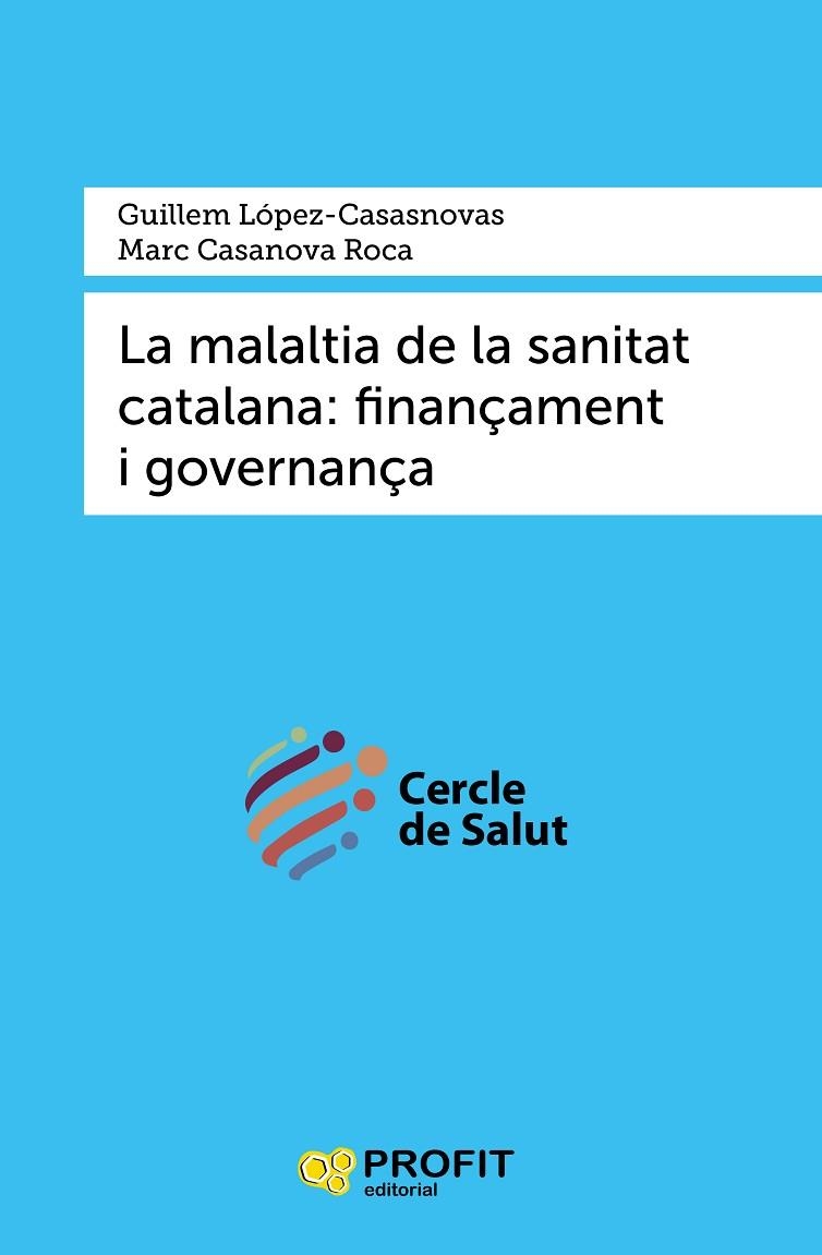 MALALTIA DE LA SANITAT CATALANA, LA  | 9788417942397 | LÓPEZ-CASASNOVAS, GUILLEM; CASANOVA ROCA, MARC | Llibreria La Gralla | Librería online de Granollers