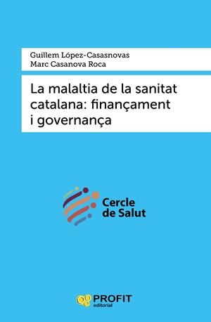 MALALTIA DE LA SANITAT CATALANA, LA  | 9788417942397 | LÓPEZ-CASASNOVAS, GUILLEM; CASANOVA ROCA, MARC | Llibreria La Gralla | Llibreria online de Granollers