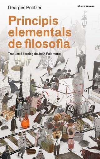 PRINCIPIS ELEMENTALS DE FILOSOFIA | 9788416698479 | POLITZER, GEORGES | Llibreria La Gralla | Librería online de Granollers