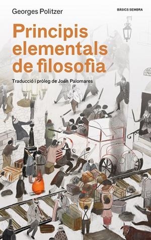 PRINCIPIS ELEMENTALS DE FILOSOFIA | 9788416698479 | POLITZER, GEORGES | Llibreria La Gralla | Llibreria online de Granollers