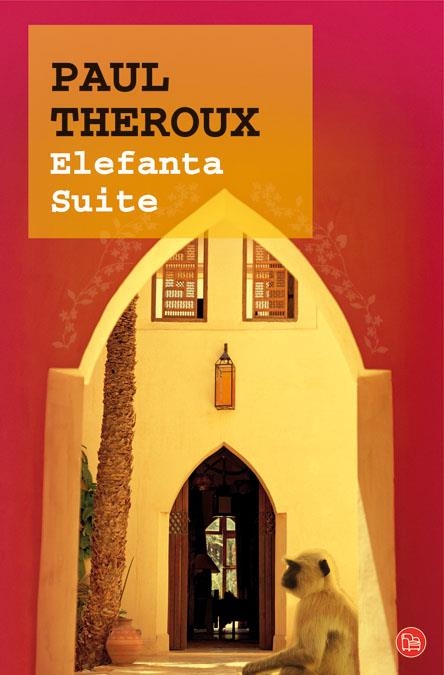 ELEFANTA SUITE (PL 256/3) | 9788466311052 | THEROUX, PAUL | Llibreria La Gralla | Llibreria online de Granollers