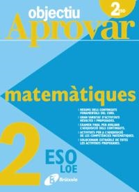 OBJECTIU APROVAR MATEMÀTIQUES 2N ESO LOE | 9788499060101 | FERNÁNDEZ-CANO LÓPEZ, JOSÉ ÁNGEL/ARCE LLACH, FERNANDO/ROIG COMPANY, ALBERT | Llibreria La Gralla | Llibreria online de Granollers