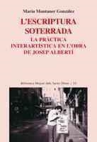 ESCRIPTURA SOTERRADA.LA PRACTICA INTERARTÍSTICA  EN L'OBRA DE JOSEP ALBERTÍ | 9788498831283 | MUNTANER, MARÍA | Llibreria La Gralla | Librería online de Granollers