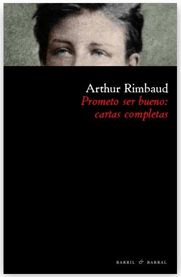 PROMETO SER BUENO:CARTAS COMPLETAS | 9788493713614 | RIMBAUD, ARTHUR | Llibreria La Gralla | Librería online de Granollers