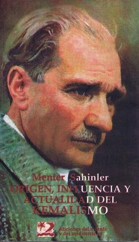 ORIGEN, INFLUENCIA Y ACTUALIDAD DEL KEMALISMO | 9788487198502 | SAHINLER, MENTER | Llibreria La Gralla | Llibreria online de Granollers