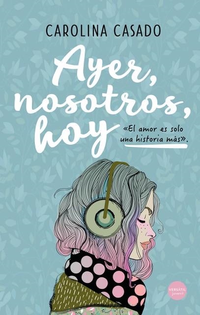 AYER, NOSOTROS, HOY | 9788417451899 | CAROLINA, CASADO | Llibreria La Gralla | Llibreria online de Granollers