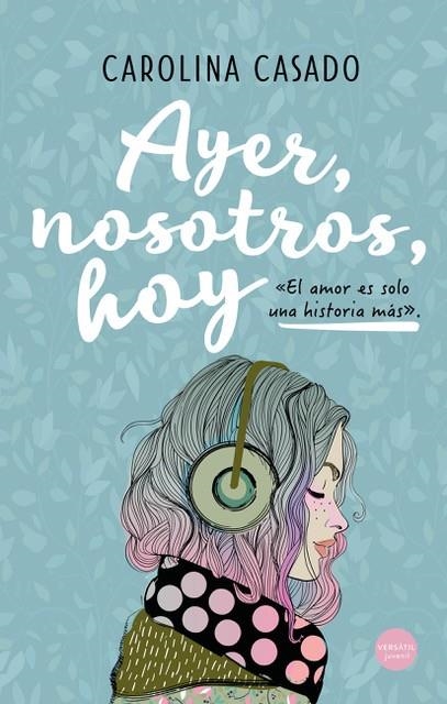 AYER, NOSOTROS, HOY | 9788417451899 | CAROLINA, CASADO | Llibreria La Gralla | Librería online de Granollers