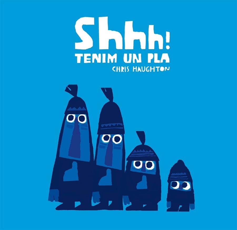 SHHH! TENIM UN PLA  | 9788417123857 | HAUGHTON, CHRIS | Llibreria La Gralla | Llibreria online de Granollers