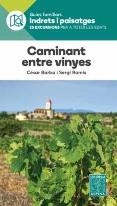 CAMINANT ENTRE VINYES  | 9788480908221 | BARBA, CESAR; RAMIS, SERGI | Llibreria La Gralla | Librería online de Granollers