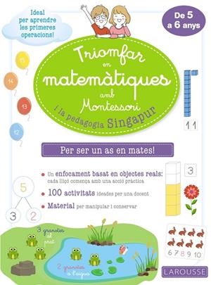 TRIOMFAR EN MATEMÀTIQUES AMB MONTESSORI I LA PEDAGOGIA SINGAPUR | 9788418100307 | LAROUSSE EDITORIAL | Llibreria La Gralla | Llibreria online de Granollers