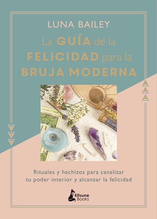 GUÍA DE LA FELICIDAD PARA LA BRUJA MODERNA, LA | 9788416788422 | BAILEY, LUNA | Llibreria La Gralla | Librería online de Granollers