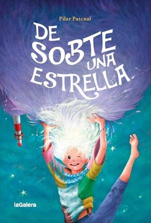 DE SOBTE UNA ESTRELLA | 9788424667238 | PASCUAL, PILAR | Llibreria La Gralla | Librería online de Granollers