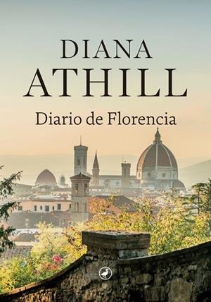 DIARIO DE FLORENCIA | 9788416673896 | ATHILL, DIANA | Llibreria La Gralla | Librería online de Granollers