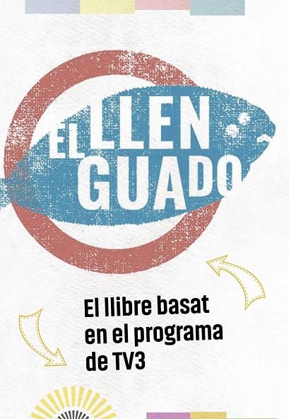 LLENGUADO, EL   (EL LLIBRE BASAT EN EL PROGRAMA) | 9788416670932 | VV.AA | Llibreria La Gralla | Llibreria online de Granollers