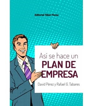 ASÍ SE HACE UN PLAN DE EMPRESA | 9788473606585 | PÉREZ, DAVID / GONZÁLEZ, RAFAEL | Llibreria La Gralla | Librería online de Granollers