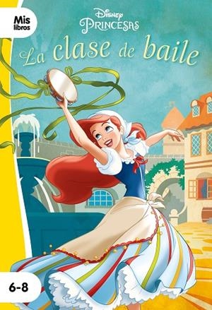 PRINCESAS. LA CLASE DE BAILE | 9788417062255 | DISNEY | Llibreria La Gralla | Librería online de Granollers