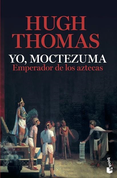 YO, MOCTEZUMA, EMPERADOR DE LOS AZTECAS (BOOKET) | 9788408226321 | THOMAS, HUGH | Llibreria La Gralla | Librería online de Granollers