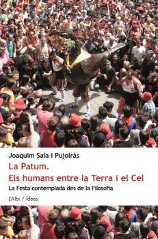 PATUM, LA. ELS HUMANS ENTRE LA TERRA I EL CEL | 9788415269922 | SALA I PUJOLRÀS, JOAQUIM | Llibreria La Gralla | Llibreria online de Granollers