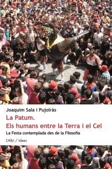 PATUM, LA. ELS HUMANS ENTRE LA TERRA I EL CEL | 9788415269922 | SALA I PUJOLRÀS, JOAQUIM | Llibreria La Gralla | Librería online de Granollers