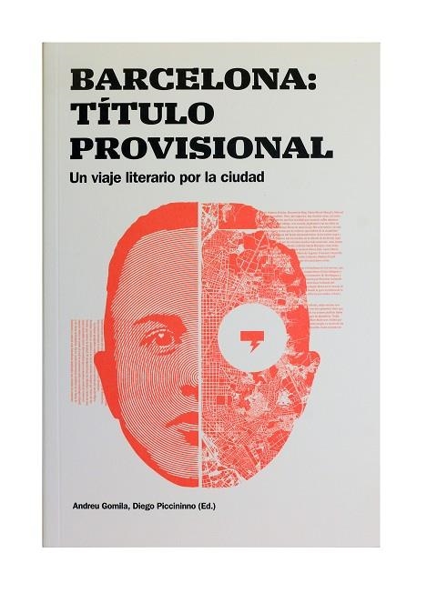 BARCELONA: TÍTULO PROVISIONAL. UN VIAJE LITERARIO POR LA CIUDAD | 9788491562689 | GOMILA, ANDREU | Llibreria La Gralla | Llibreria online de Granollers