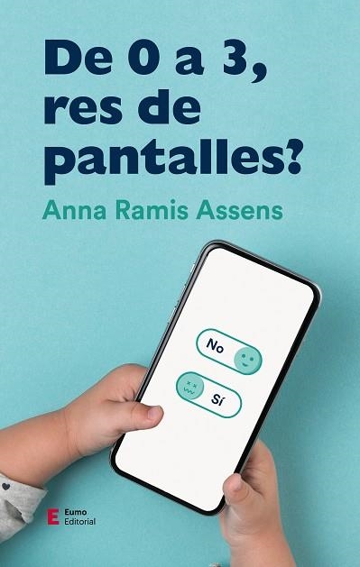 DE 0 A 3, RES DE PANTALLES? | 9788497666961 | RAMIS ASSENS, ANNA | Llibreria La Gralla | Librería online de Granollers