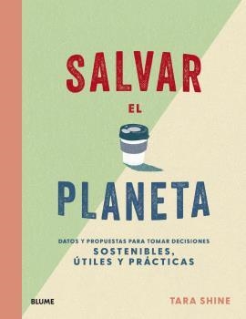 SALVAR EL PLANETA | 9788418075209 | SHINE, TARA | Llibreria La Gralla | Llibreria online de Granollers